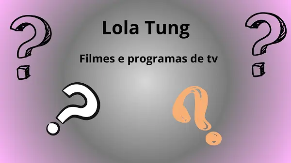 Filmes e Programas De Tv De Lola Tung